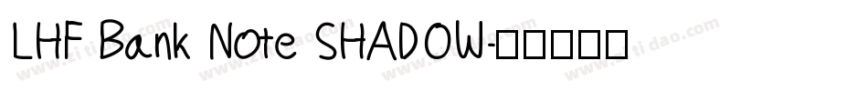 LHF Bank Note SHADOW字体转换